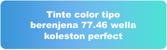 Tinte color tipo berenjena 77.46 wella koleston perfect